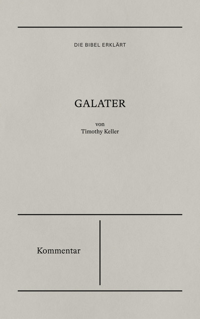 Galater – Kommentar, Timothy Keller