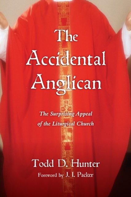 Accidental Anglican, Todd Hunter