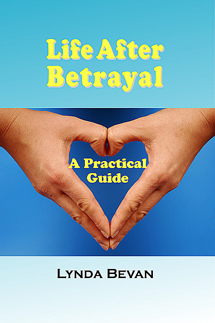 Life After Betrayal, Lynda Bevan