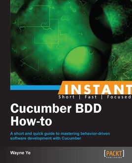 Instant Cucumber BDD How-to, Wayne Ye