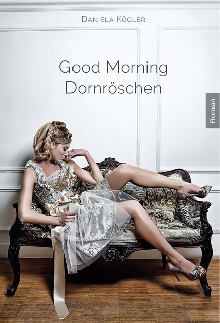 Good Morning Dornröschen, Daniela Kögler