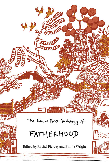 The Emma Press Anthology of Fatherhood, Rachel Piercey, Emma Wright