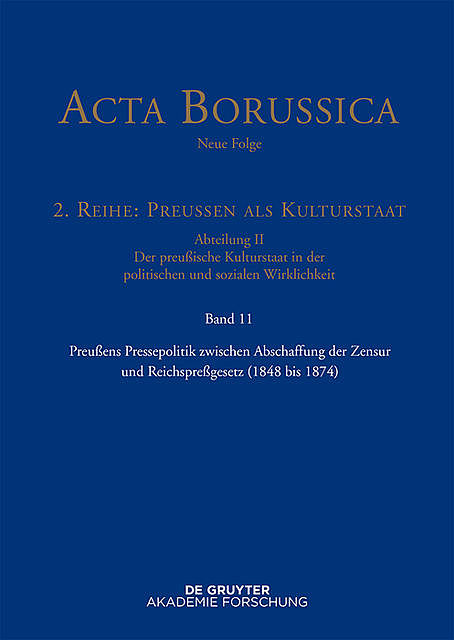 Preußens Pressepolitik zwischen Abschaffung der Zensur und Reichspreßgesetz (1848 bis 1874), Bärbel Holtz