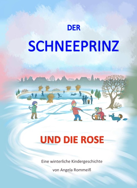 Der Schneeprinz und die Rose, Angela Rommeiß