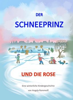 Der Schneeprinz und die Rose, Angela Rommeiß