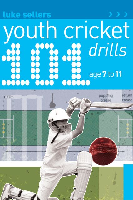 101 Youth Cricket Drills Age 7–11, Luke Sellers