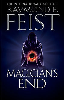 Magician’s End (The Chaoswar Saga, Book 3), Raymond Feist