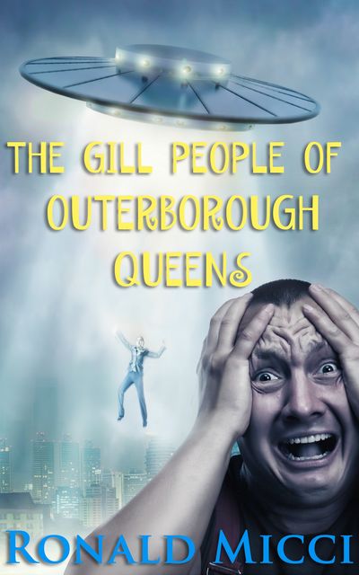 The Gill People of Outerborough Queens, Ronald Micci