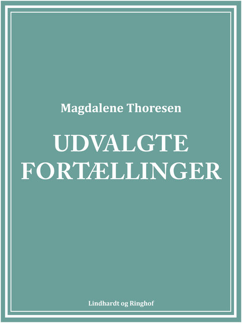 Udvalgte fortællinger, Magdalene Thoresen
