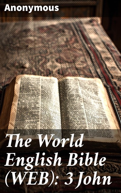 The World English Bible (WEB): 3 John, 