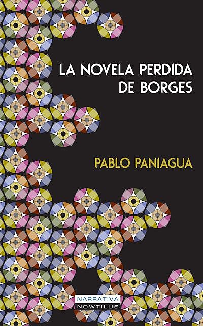La novela perdida de Borges, Pablo Paniagua Quiñones