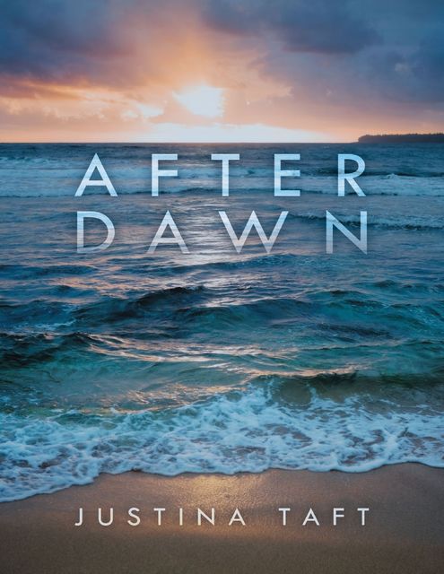 After Dawn, Justina Taft