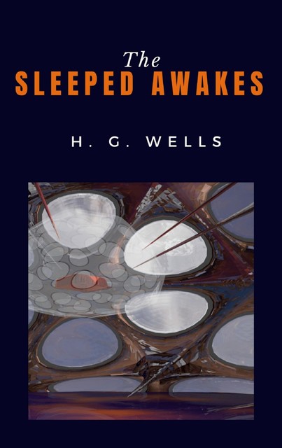 The Sleeper Awakes, H.G.