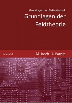 Grundlagen der Feldtheorie, Michael Koch, Joachim Patzke