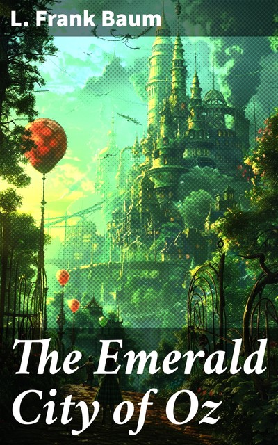 The Emerald City of Oz, L. Baum