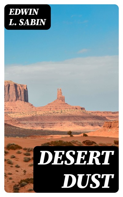 Desert Dust, Edwin L.Sabin