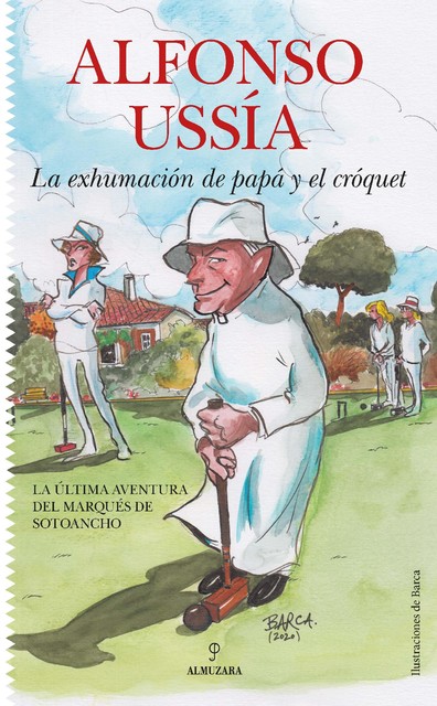 La exhumación de papá y el cróquet, Alfonso Ussía