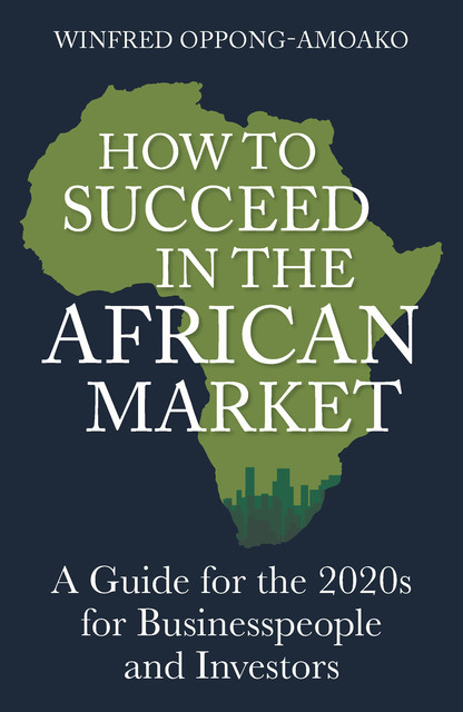How to Succeed in the African Market, Winfred Oppong-Amoako
