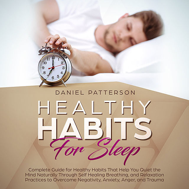 Healthy Habits for Sleep, Daniel Patterson