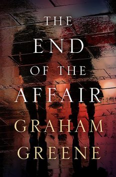 The End of the Affair, Graham Greene