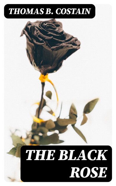 The Black Rose, Thomas B. Costain