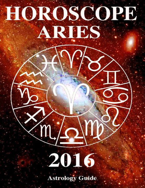 Horoscope 2016 – Aries, Astrology Guide