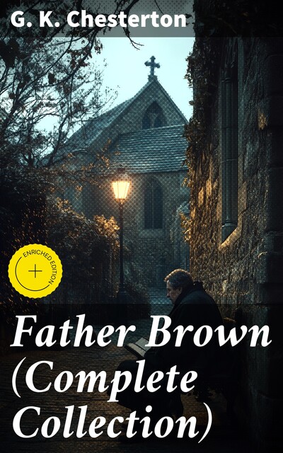 The Complete Father Brown Mysteries (Unabridged), G.K.Chesterton