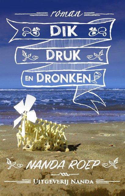 Dik, druk en dronken, Nanda Roep