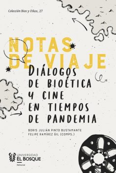 Notas de viaje, Eduardo Díaz Amado, Ana Isabel Gómez Córdoba, Cynthia Patricia Manotas Altamar, Diana Rocío Bernal Camargo, Elsa María Beltrán Luengas, Irene Cambra Badii, Josep E Baños, Juan Jo, Juan Pablo Bocanegra, Natalia Botero Jaramillo, Paula Andrea Arroyo Triviño