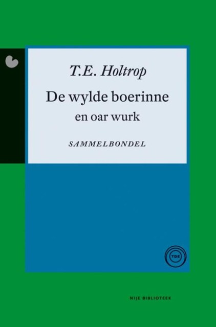 De wylde boerinne, T.E. Holtrop