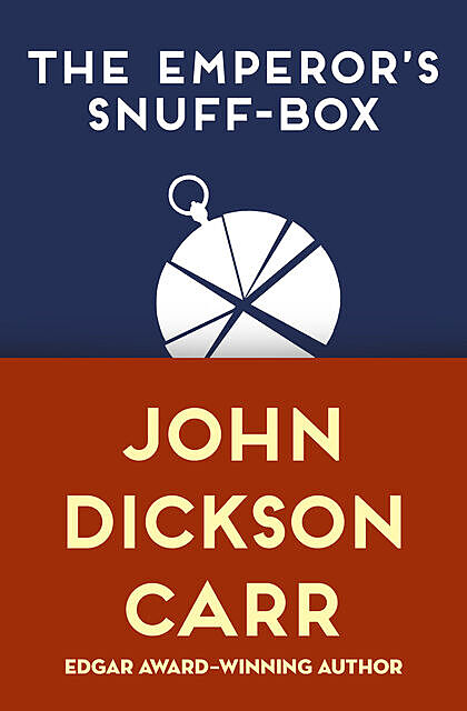 The Emperor's Snuff-Box, John D Carr