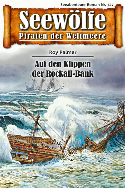 Seewölfe – Piraten der Weltmeere 327, Roy Palmer