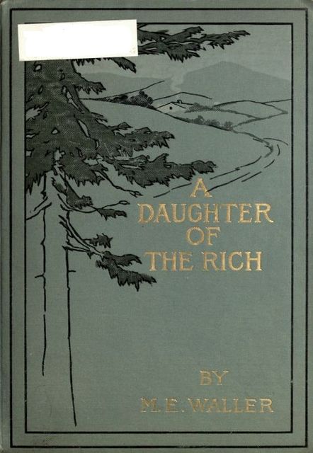 A Daughter of the Rich, Mary E.Waller