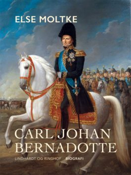 Carl Johan Bernadotte, Else Moltke