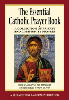 The Essential Catholic Prayer Book, Redemptorist Pastoral Publication