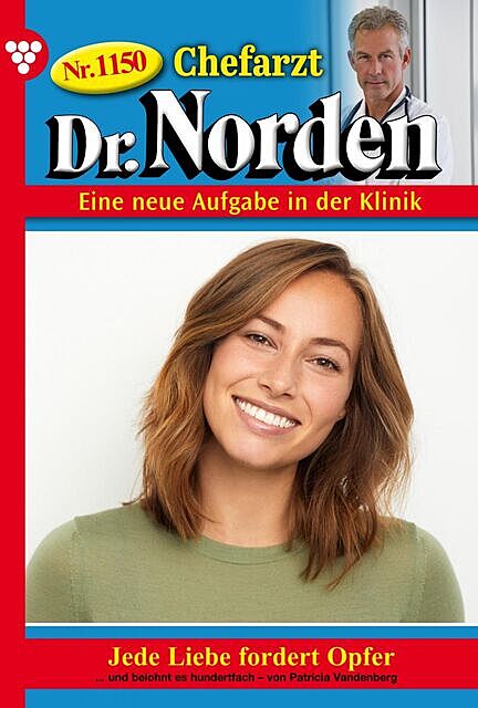 Chefarzt Dr. Norden 1150 – Arztroman, Patricia Vandenberg