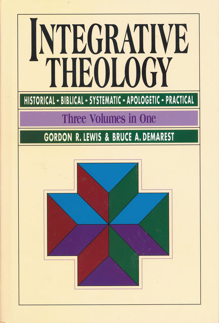 Integrative Theology, Lewis Gordon, Bruce Demarest