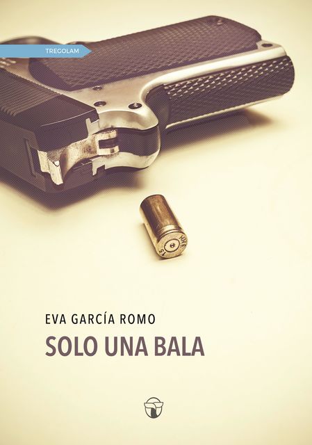 Solo una bala, Eva García Romo