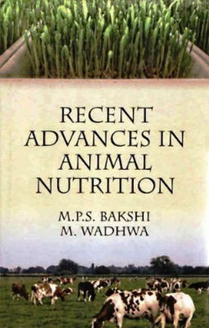 Recent Advances in Animal Nutrition, AA. VV., M.P. S. Bakshi