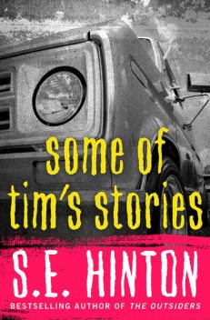 Some of Tim's Stories, S.E.Hinton