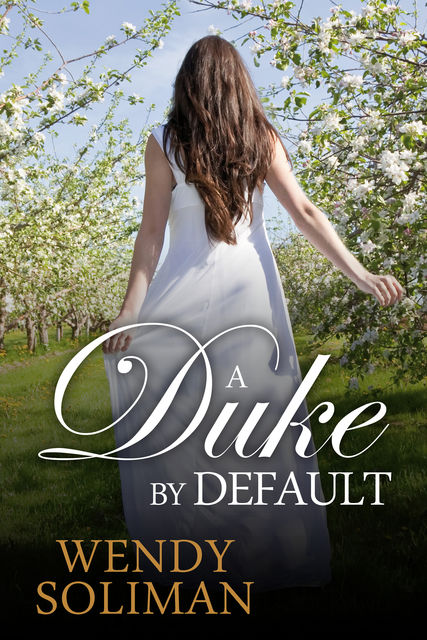 A Duke by Default, Wendy Soliman