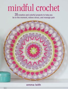 Mindful Crochet, Emma Leith