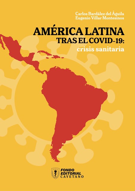 América Latina tras el COVID-19, Carlos Bardález, Eugenio Villar