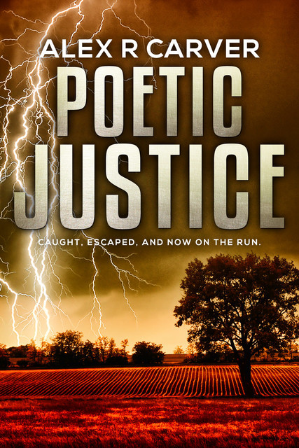 Poetic Justice, Alex R Carver