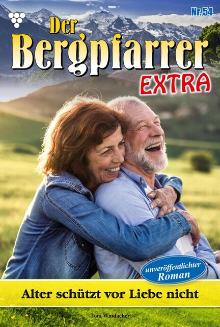 Der Bergpfarrer Extra 54 – Heimatroman, Toni Waidacher