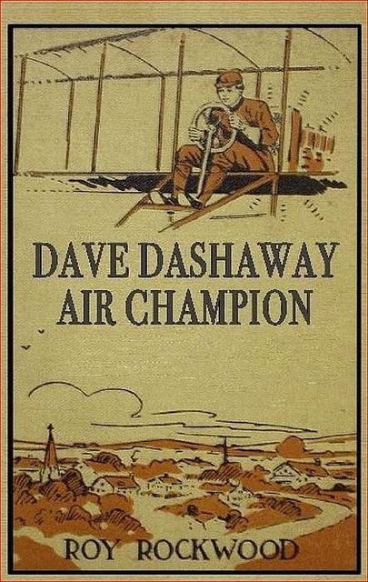Dave Dashaway, Air Champion: or, Wizard Work in the Clouds, Roy Rockwood
