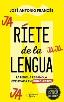 Ríete de la lengua, José Antonio Francés