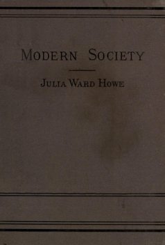 Modern Society, Julia Ward Howe