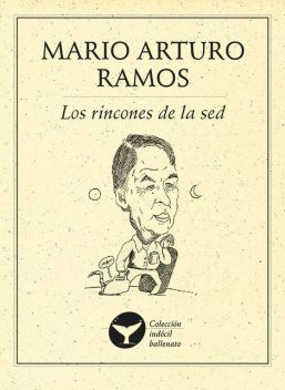 Los rincones de la sed, Mario Arturo Ramos
