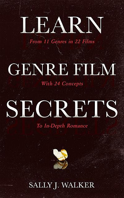 LEARN GENRE FILM SECRETS, Sally J. Walker